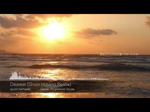 [Progressive House]ayumi hamasaki - Dearest (Shion Hinano Remix)