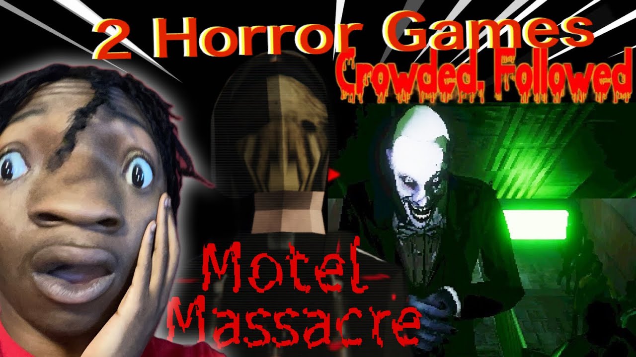 TooLive Plays 2 Horror Games… Again Ft. Crowded. Followed 