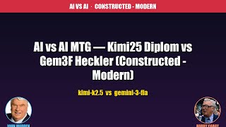 AI vs AI MTG — Kimi25 Diplom vs Gem3F Heckler (Constructed - Modern)