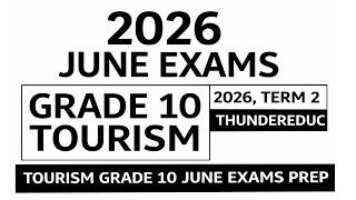 2026 JUNE EXAMS GRADE 10 TOURISM 2026, TERM 2 THUNDEREDUC, TOURISM GRADE 10 JUNE EXAMS PREP