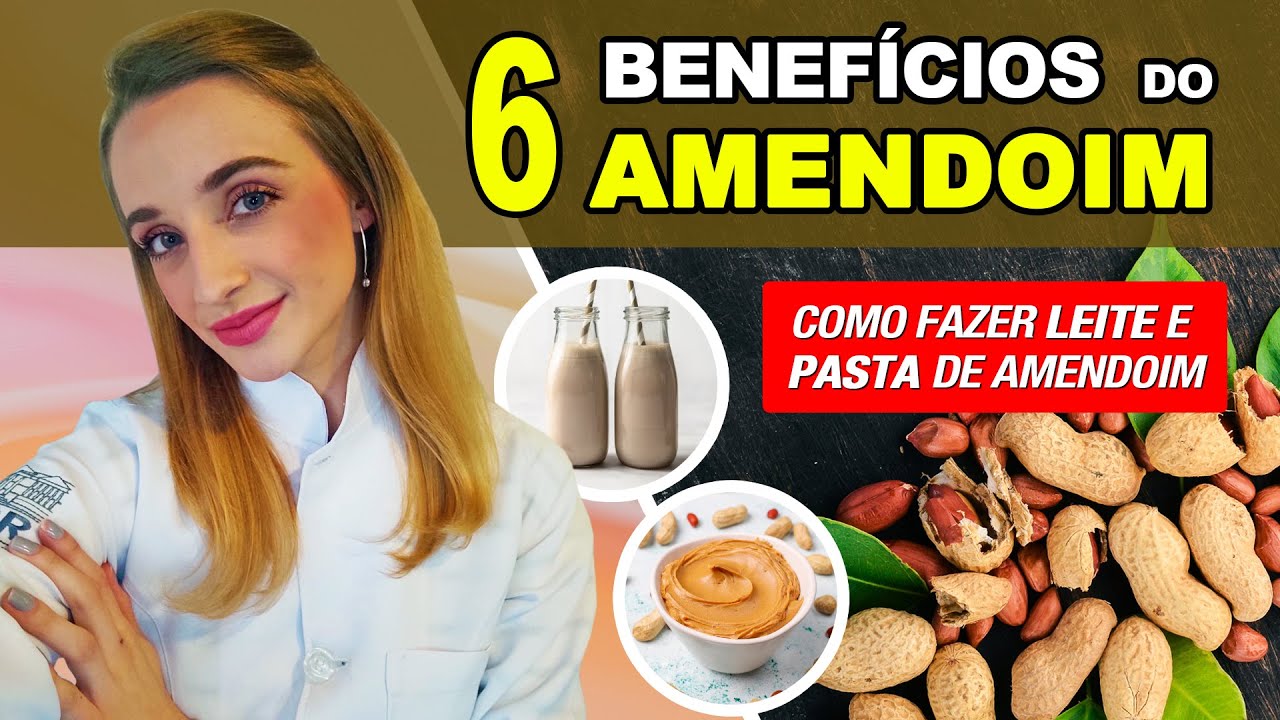6 Benefícios do AMENDOIM para SAÚDE - Como USAR CERTO na Dieta e ...