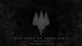 Episode 30: The Dead Queen