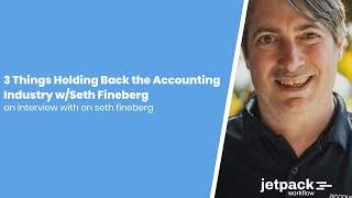 3 Things Holding Back the Accounting Industry w/Seth Fineberg