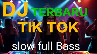LATEST TIK TOK DJ / SLOW BASS