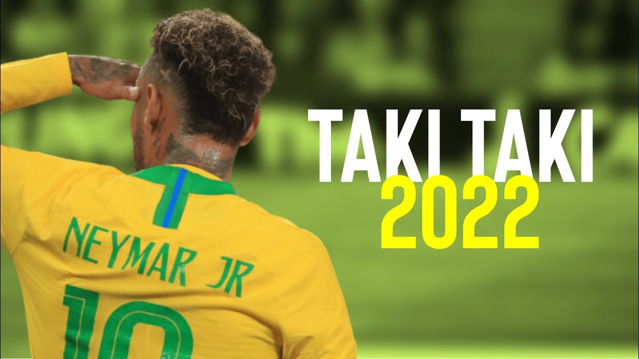 Neymar Jr   Taki Taki  Skills  Goals 20212022  HD