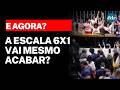 O FIM DA ESCALA 6x1 VAI SALVAR OS TRABALHADORES E AFUNDAR AS EMPRESAS?