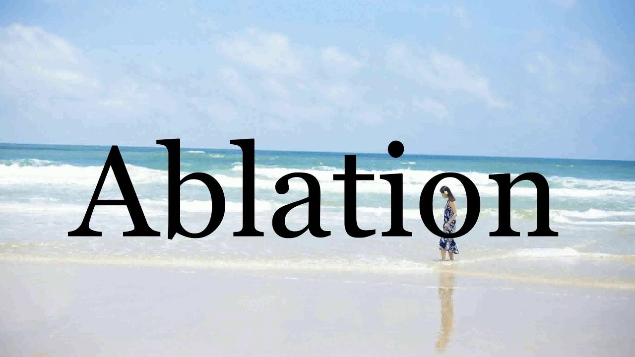 How To Pronounce Ablation🌈🌈🌈🌈🌈🌈Pronunciation Of Ablation YouTube