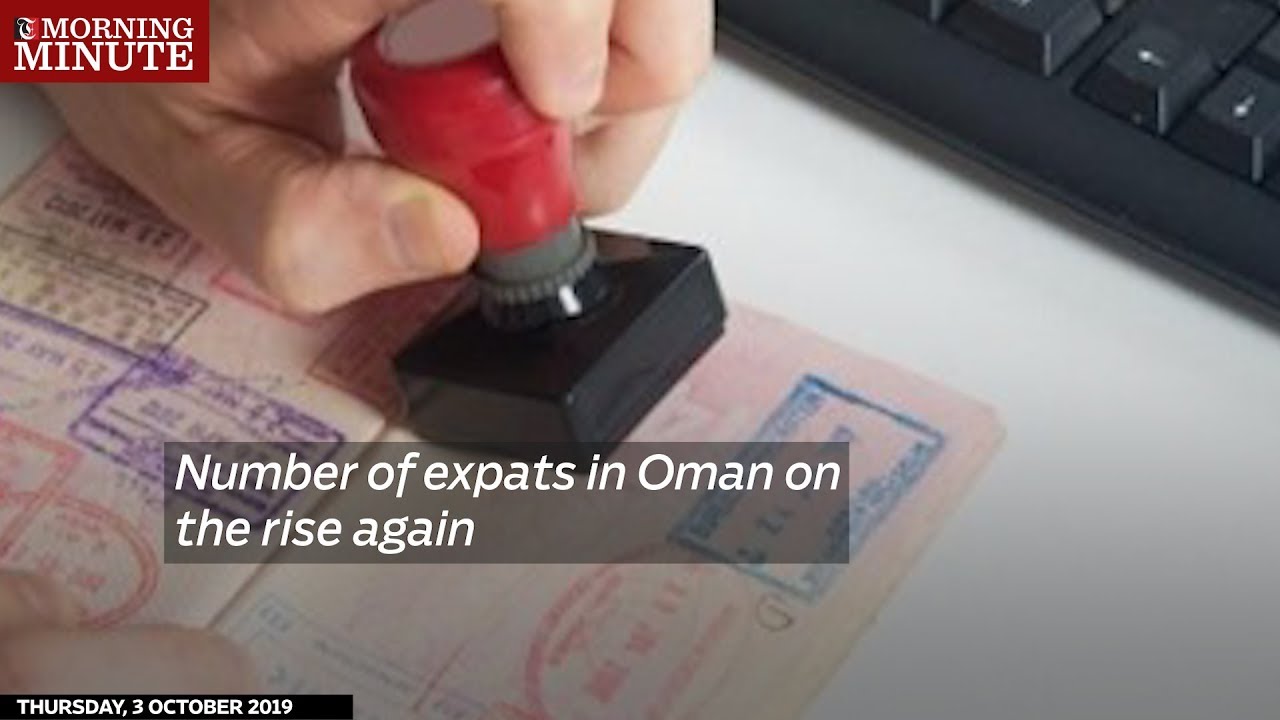 Number of expats in Oman on the rise again YouTube