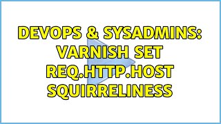 Famous DevOps & SysAdmins: Varnish set req.http.host squirreliness Wealth