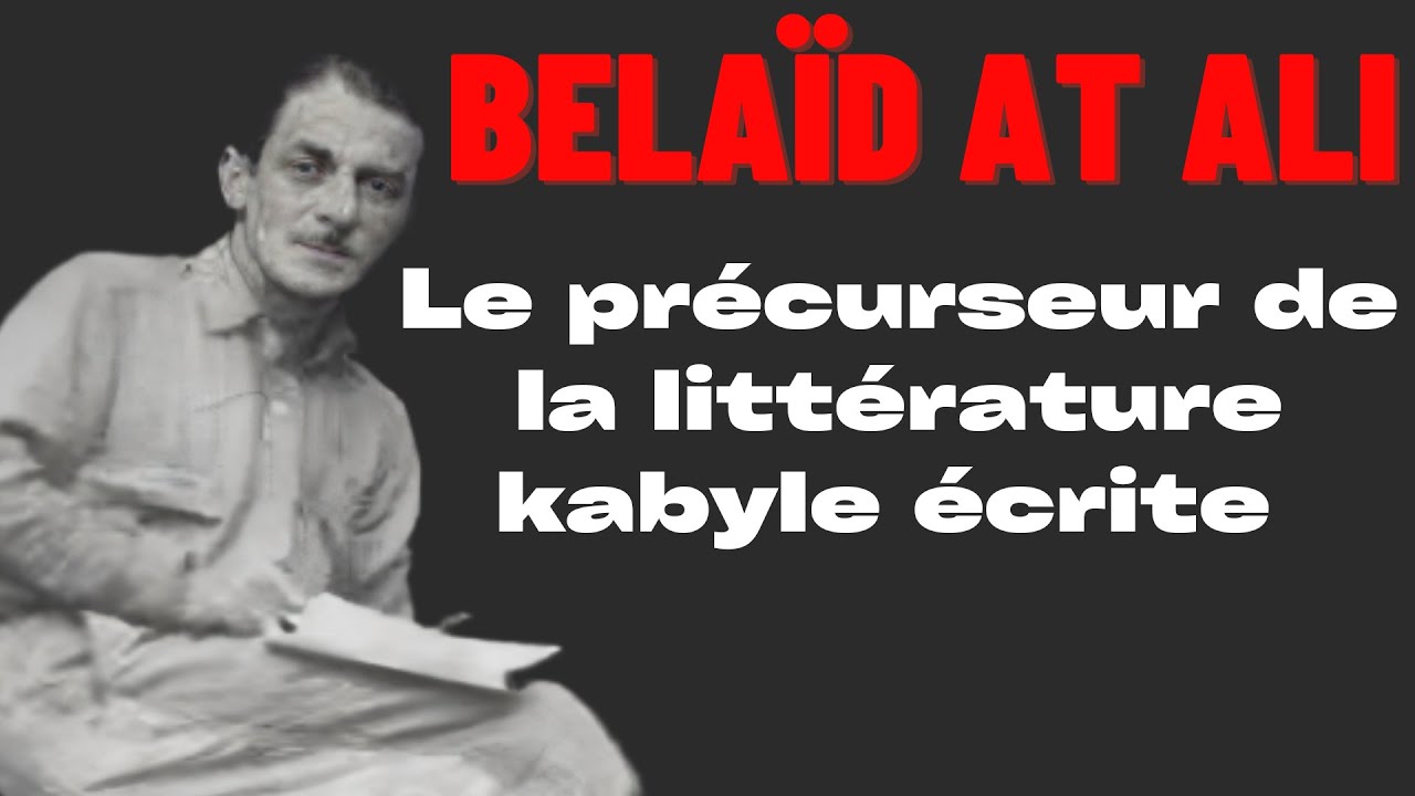 BELAÏD AT ALI-Le précurseur le la littérature kabyle écrite