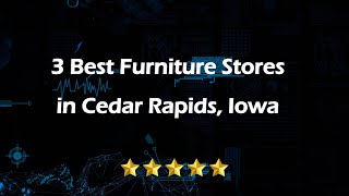 3 Best Furniture Stores in Cedar Rapids, Iowa | Home Furnishings Stores