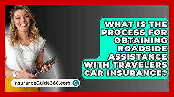 What Is the Process for Obtaining Roadside Assistance with Travelers Car Insurance?