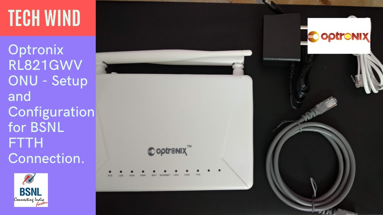 OPTRONIX RL821GWV - SETUP AND CONFIGURATION FOR BSNL FTTH CONNECTION