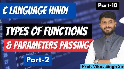 10.Exploring Types of Functions in C Language: A Comprehensive Guide | Part-2 | Parameter Passing