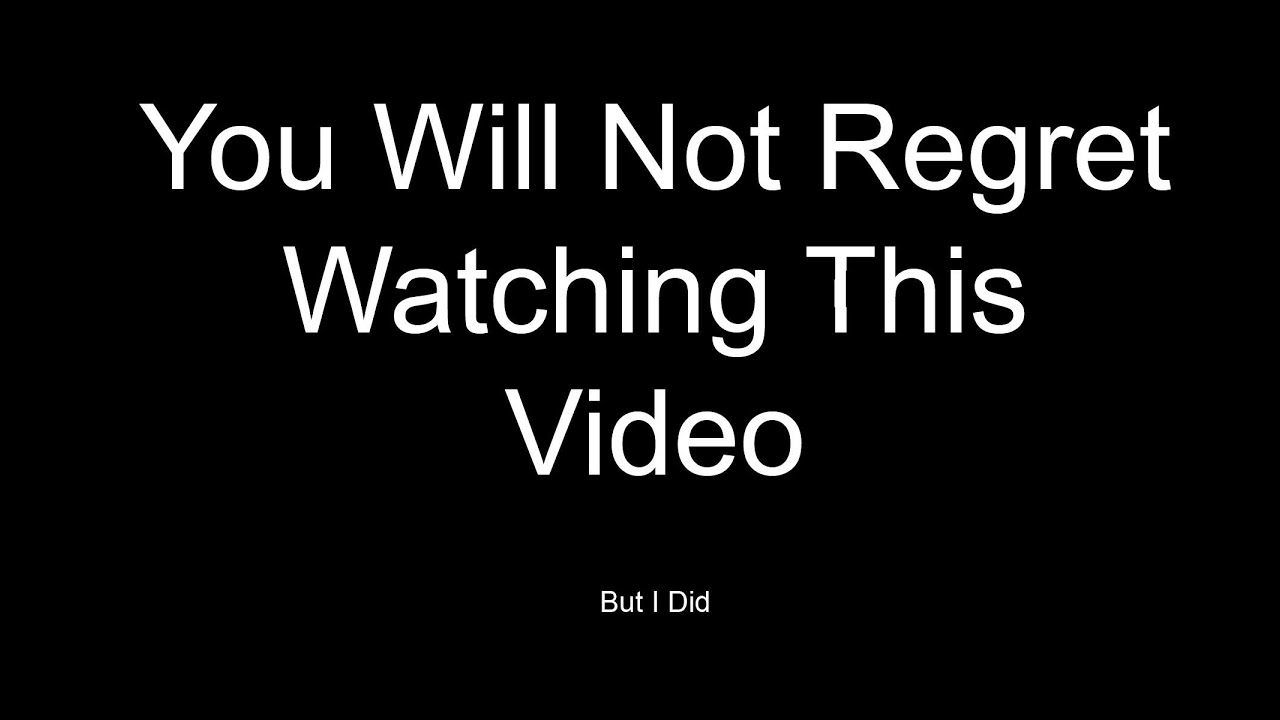 You Will Not Regret Watching This Video - YouTube