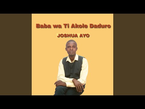 Baba Wa Ti Akole Daduro