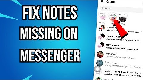 How to Fix Messenger Notes Not Showing in Android