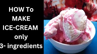 No more buying ICECREAM from stores,only 3 ingredients //How to make ice cream