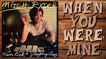 Mitch Ryder - When You Where Mine