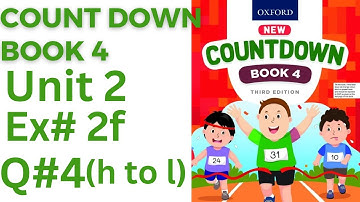 oxford countdown book class 4 Unit 2  Ex 2f | class 4 Unit 2 Ex 2f Q#4 h to l solution @ytacademy198