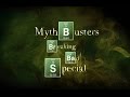 Mythbusters FR   S12E10   Spécial Breaking Bad