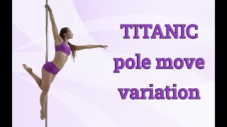 💫TITANIC variation - intermediate pole move 💫