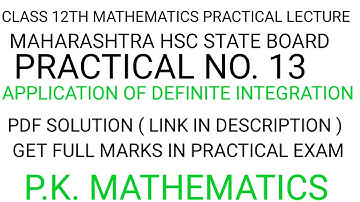 CLASS 12th SCIENCE PRACTICALS  LECTURES HSC BOARD 13. APPLICATION OF DEFINITE INTEGRATION