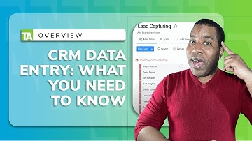 What You Need to Know About CRM Data Entry (2023)