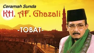 Ceramah Sunda KH  A F  Ghazali  -TOBAT-