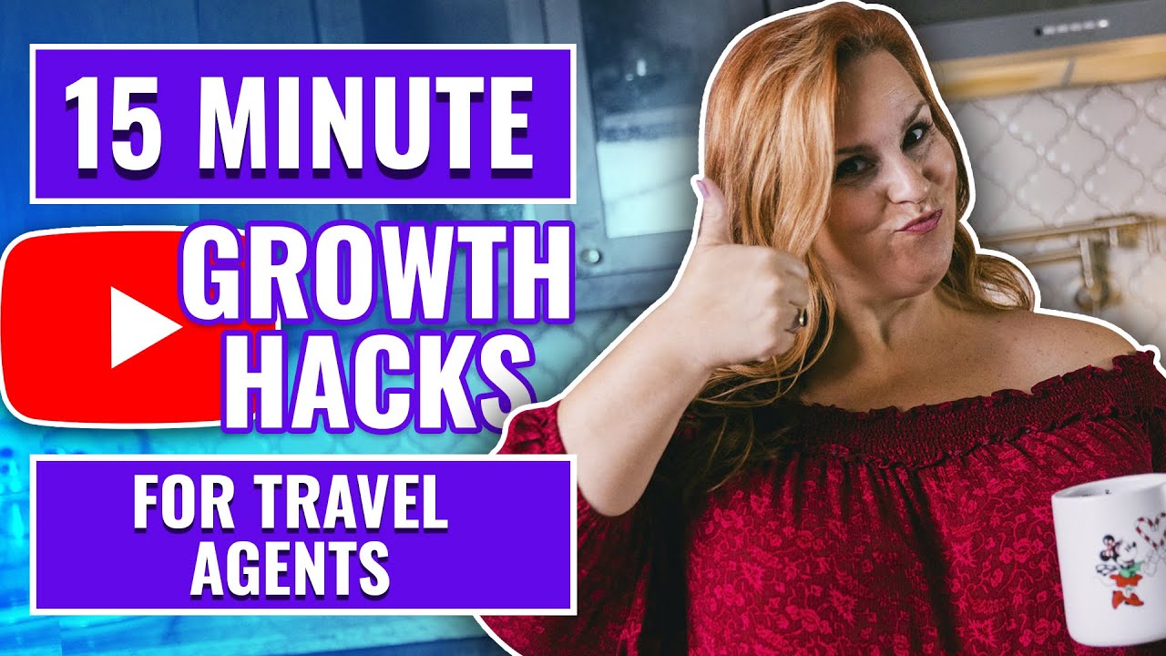 15 Minute YouTube Growth Hacks For Travel Agents