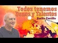 Todos tenemos Dones y Talentos - Emilio Carrillo