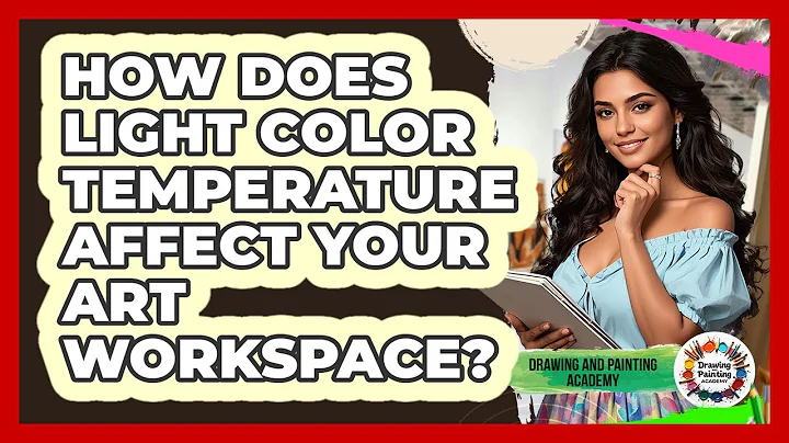 How Does Light Color Temperature Affect Your Art Workspace? - Drawing and Painting Academy