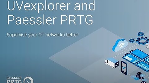 Webinar: OT Network Management with PRTG Network Monitor and UVexplorer