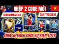 NHẬP 2 CODE MỚI SỚM | CÁCH CHƠI ĐÚNG SỰ KIỆN TOTS | CÁCH TÌM THẺ TAG TOTS | FC MOBILE VIỆT NAM 🇻🇳