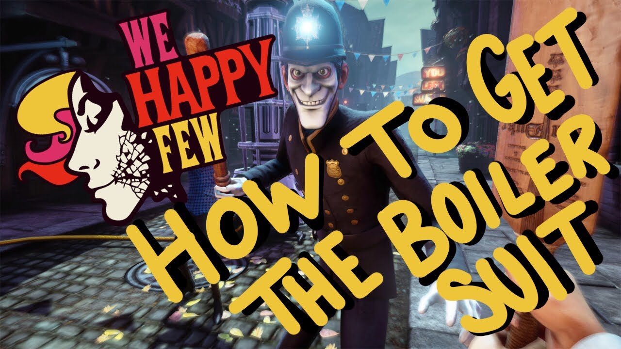 how-to-easily-get-the-boiler-suit-we-happy-few-youtube