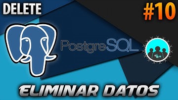 Como eliminar datos de una tabla - DELETE | PostgreSQL #10