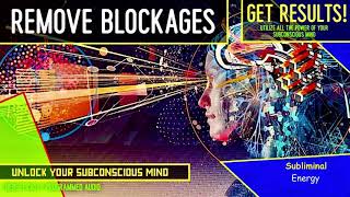 Remove Subconscious Blockages! Subliminal Energy