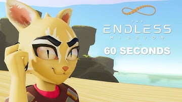 The Endless Mission In 60 Seconds