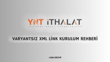 YNT İthalat | Entegroni XML Kurulumu | Varyantsız XML Linki