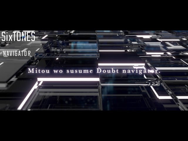 SixTONES - NAVIGATOR (Lyric Video) [Romaji ver.] class=