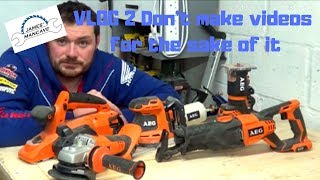 Vlog 2 Don& 39 t make & 39 s for the sake of it Evolutionpowertools AEG RIDGID IRWIN