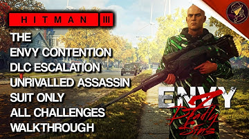 HITMAN 3 | Deadly Sins DLC | The Envy Contention | Unrivalled Assassin | All Challenges | Guide