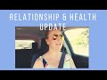 VLOG: Relationship &amp; Health Updates