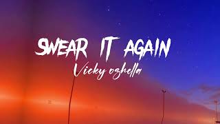 SWEAR IT AGAIN - Vicky Ozhella (Lyrics/Remix)