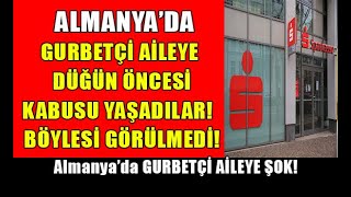 Almanyada Gurbetçi Aileye Düğün Öncesi Kabusu Yaşadılar Altınlar Banka Kasasında Kayboldu