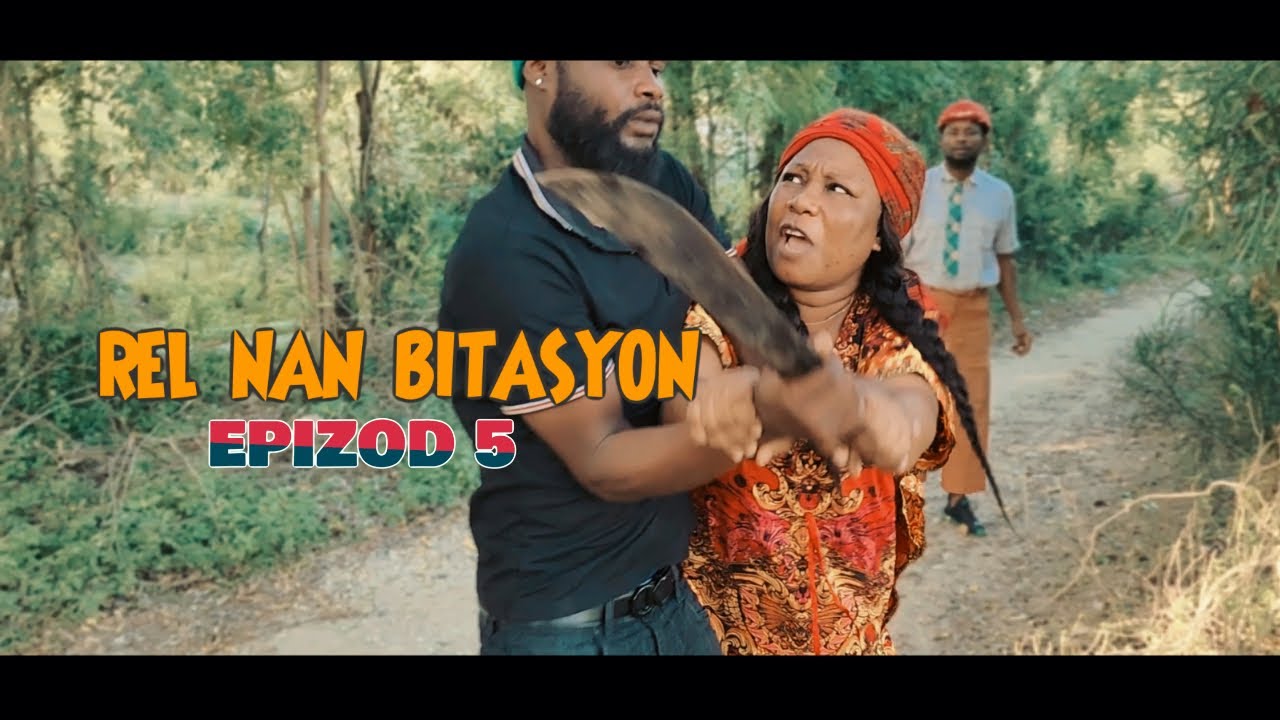 REL NAN BITASYON – Epizòd 5 | Nouvo Feyton Ayisyen 2025