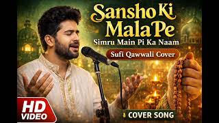 Sanson Ki Mala Pe Simrun Main Pi Ka Naam Soulful Sufi Qawwali Cover Tribute