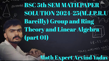 BSC 5th SEM MATH PAPER SOLUTION 2024-25(M.J.P.R.U Bareilly) PART 01
