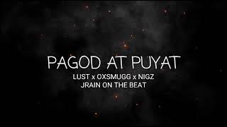 PAGOD AT PUYAT - LUST x OXSMUGG x NIGZ [Prod.JrainOnTheBeat]