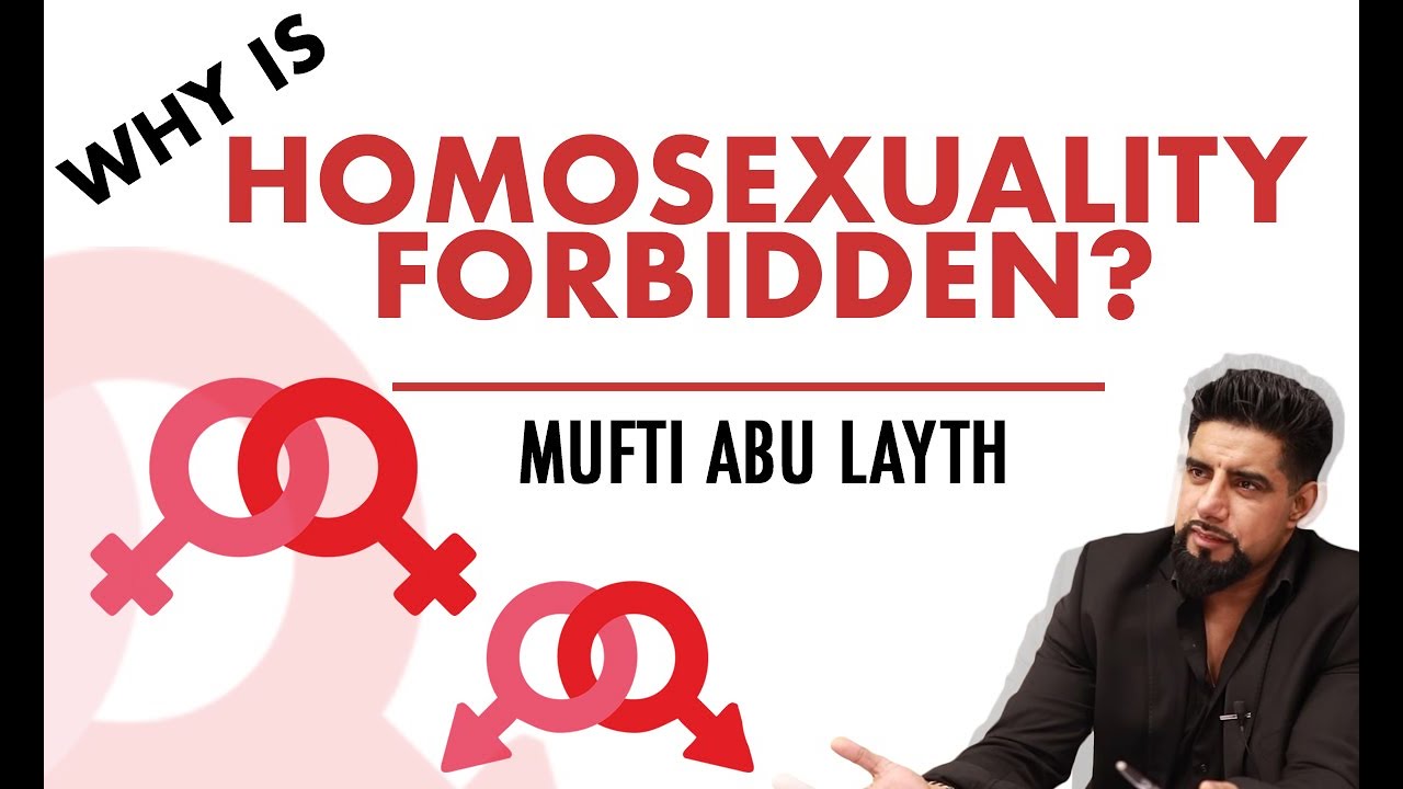 Why are homosexual activities forbidden? | Mufti Abu Layth